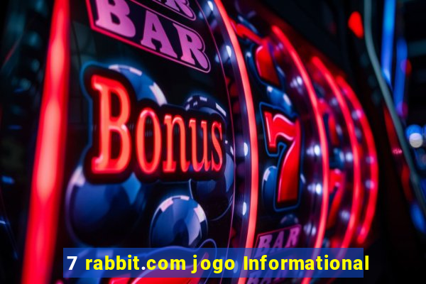 7 rabbit.com jogo Informational