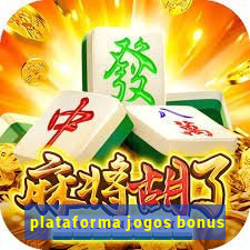 plataforma jogos bonus