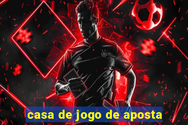 casa de jogo de aposta