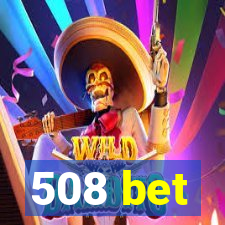 508 bet