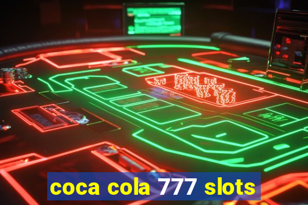 coca cola 777 slots