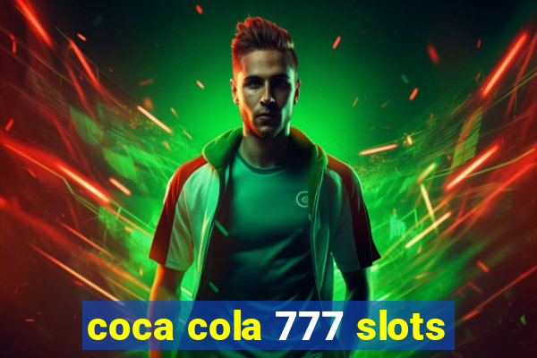 coca cola 777 slots