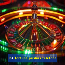 h4 fortune jardins telefone