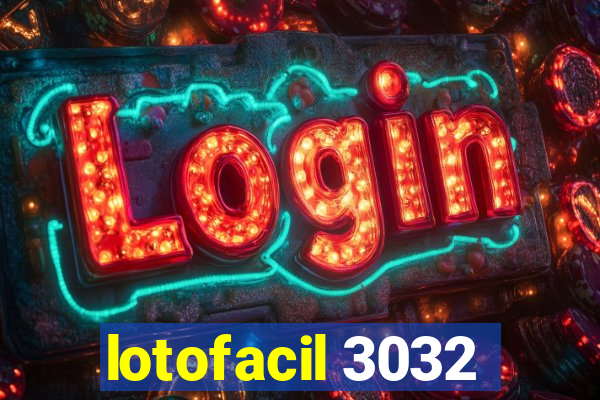 lotofacil 3032