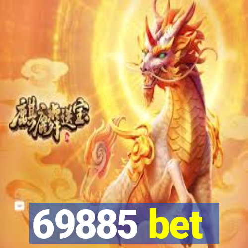 69885 bet