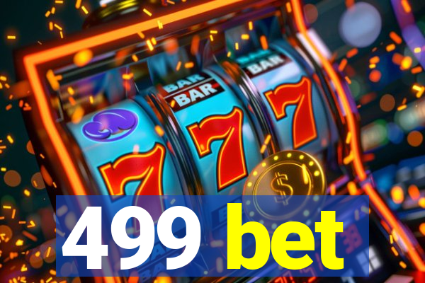 499 bet