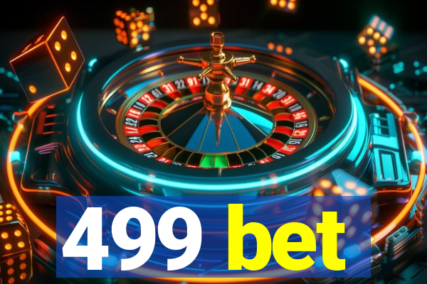 499 bet