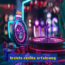 1xslots casino erfahrung