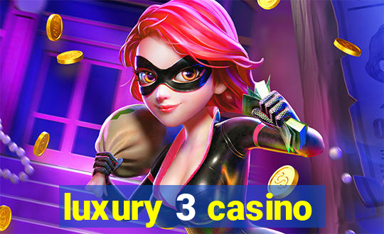 luxury 3 casino