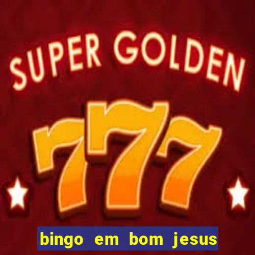 bingo em bom jesus do norte es