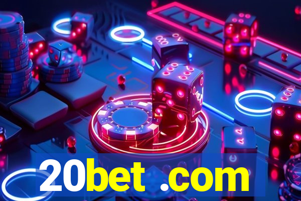 20bet .com