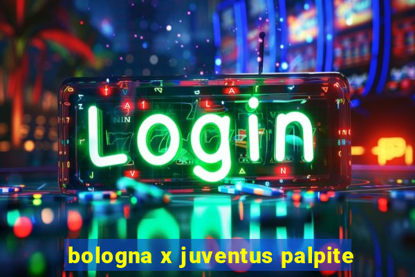 bologna x juventus palpite