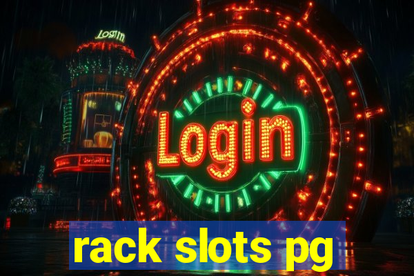 rack slots pg