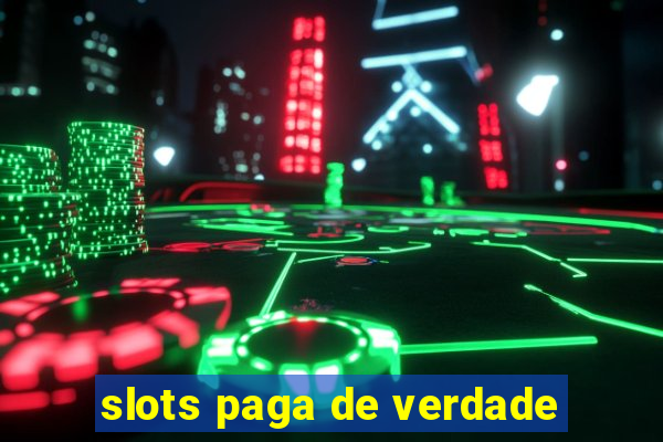 slots paga de verdade