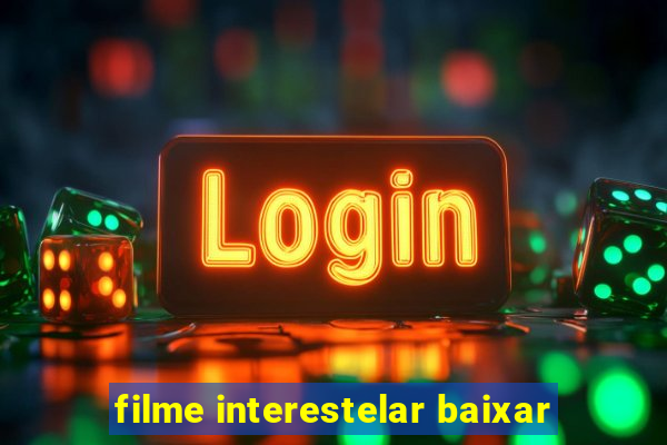 filme interestelar baixar