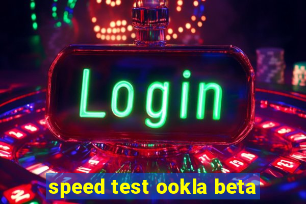 speed test ookla beta