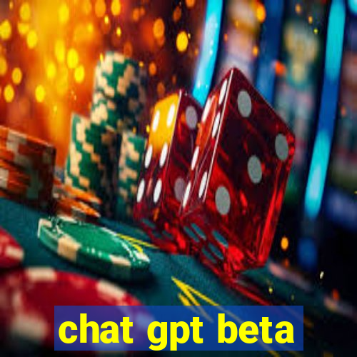 chat gpt beta