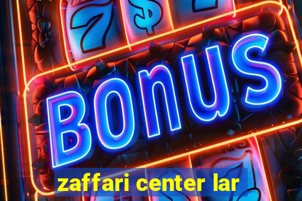 zaffari center lar