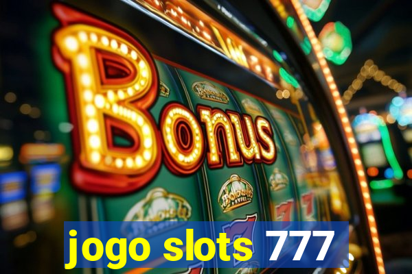 jogo slots 777