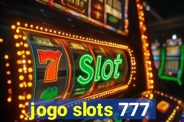 jogo slots 777