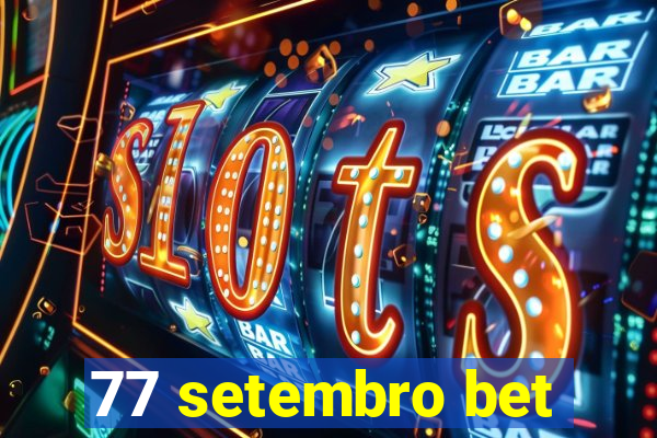 77 setembro bet