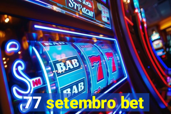 77 setembro bet