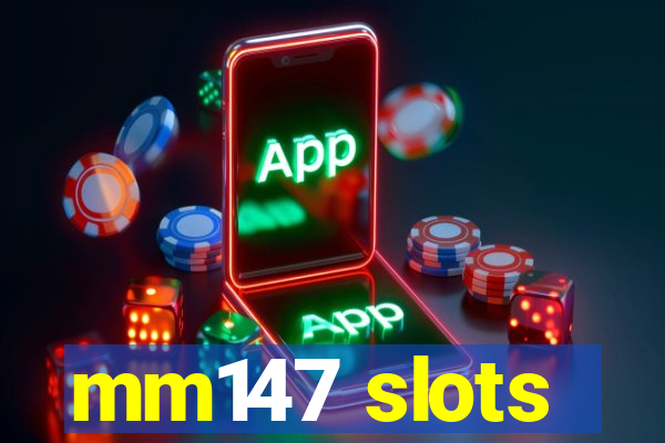 mm147 slots