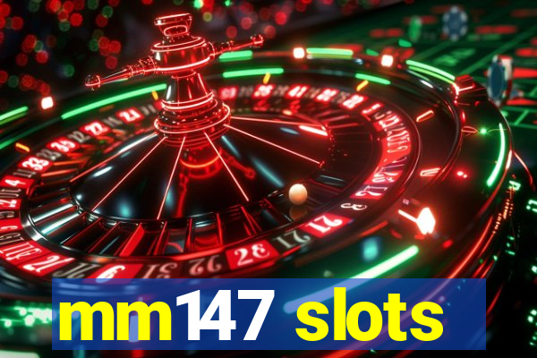 mm147 slots