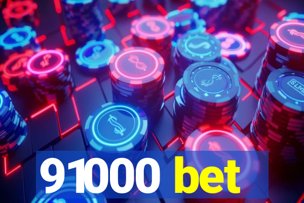 91000 bet