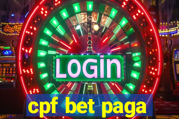 cpf bet paga