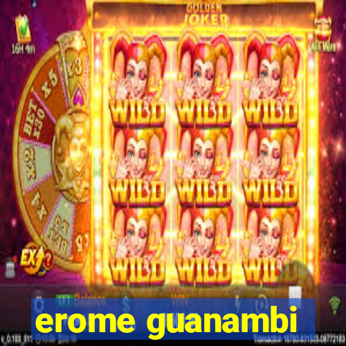 erome guanambi