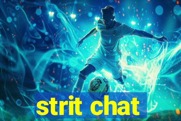 strit chat