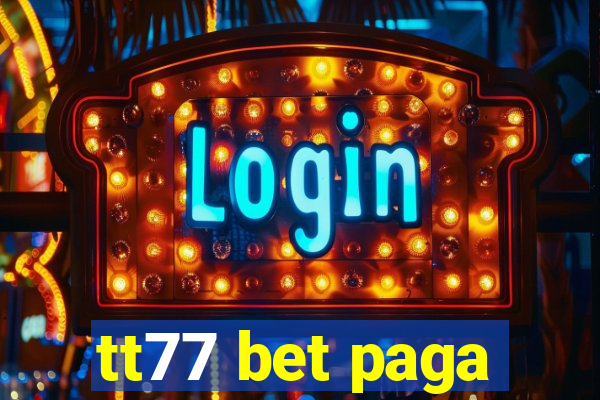 tt77 bet paga