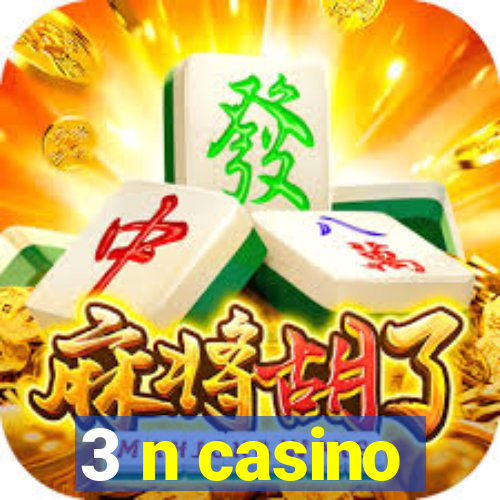 3 n casino