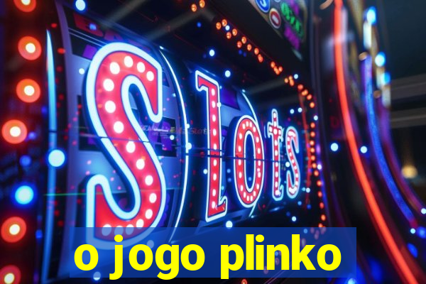 o jogo plinko