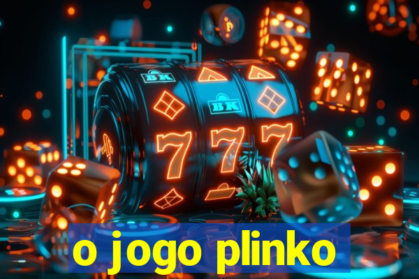 o jogo plinko