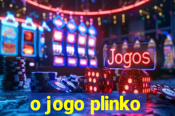 o jogo plinko