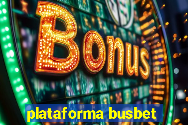 plataforma busbet