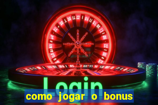 como jogar o bonus do 1win