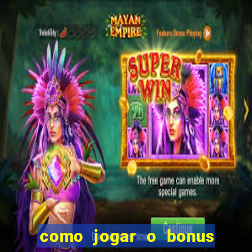 como jogar o bonus do 1win