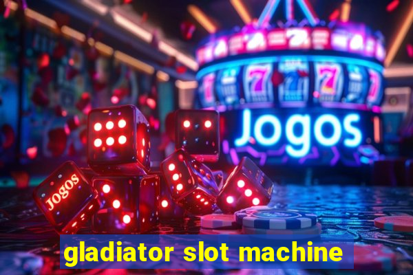 gladiator slot machine