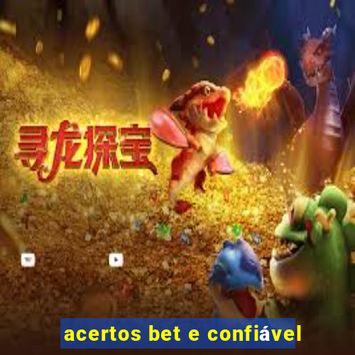 acertos bet e confiável