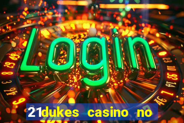 21dukes casino no deposit bonus codes