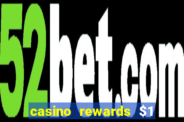 casino rewards $1 deposit bonus