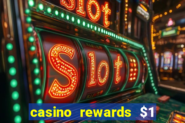 casino rewards $1 deposit bonus