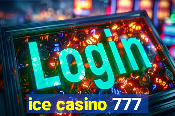 ice casino 777