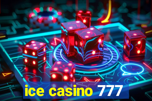 ice casino 777