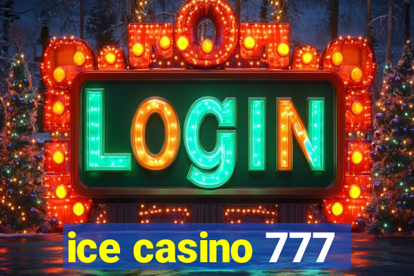 ice casino 777