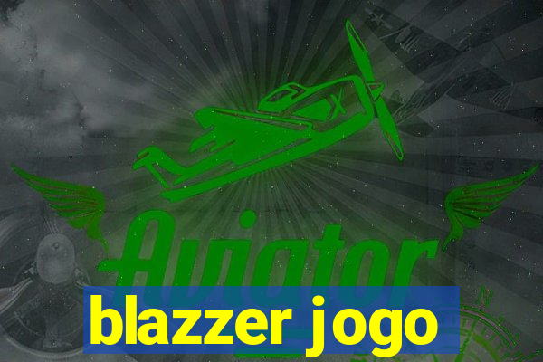 blazzer jogo