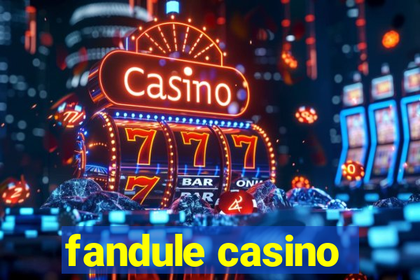 fandule casino